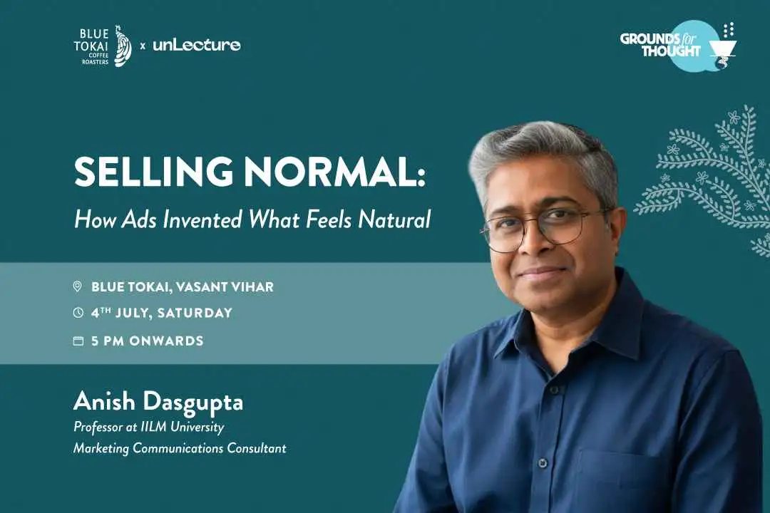 How Ads Invented What Feels Natural — Blue Tokai, Vasant Vihar