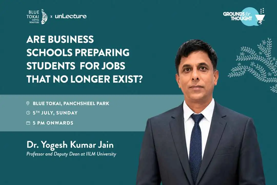 Is Business Education Already Outdated? — Blue Tokai, Panchsheel Park